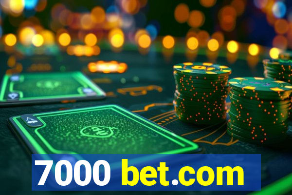 7000 bet.com