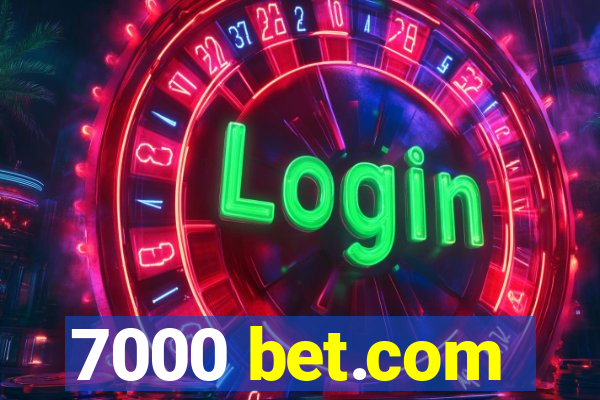 7000 bet.com