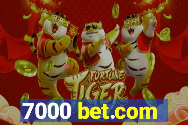 7000 bet.com