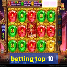 betting top 10