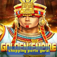 shopping porto geral