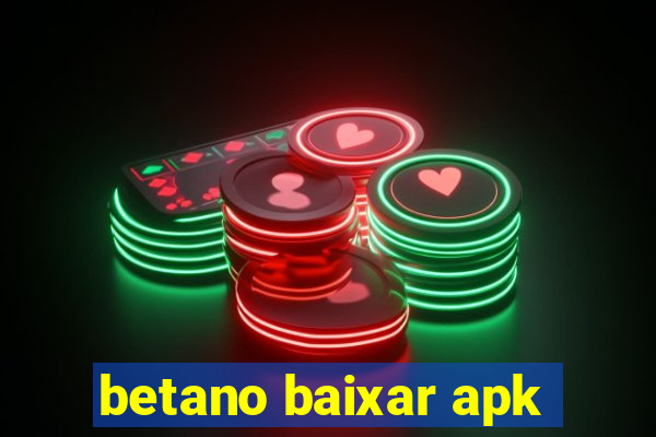 betano baixar apk