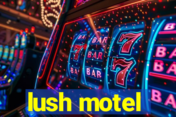 lush motel