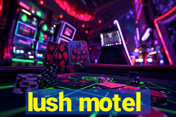 lush motel