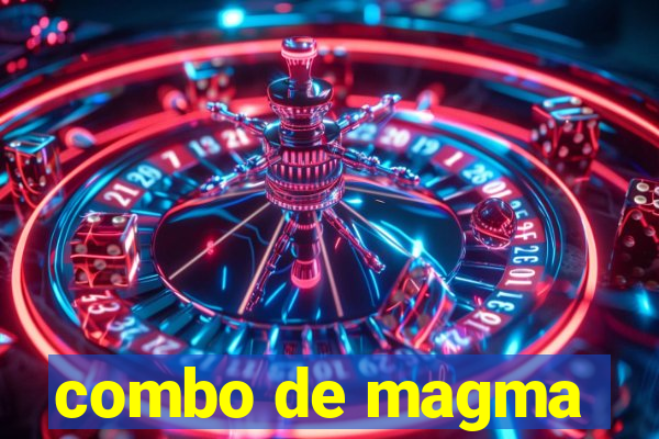 combo de magma