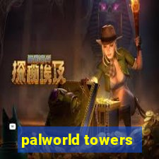 palworld towers