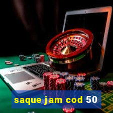 saque jam cod 50