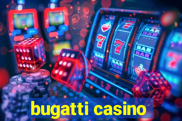 bugatti casino