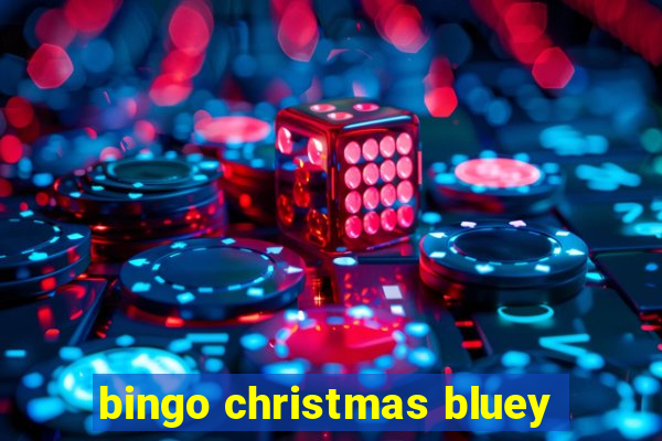 bingo christmas bluey