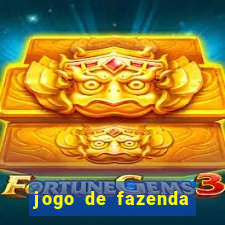 jogo de fazenda que ganha dinheiro de verdade