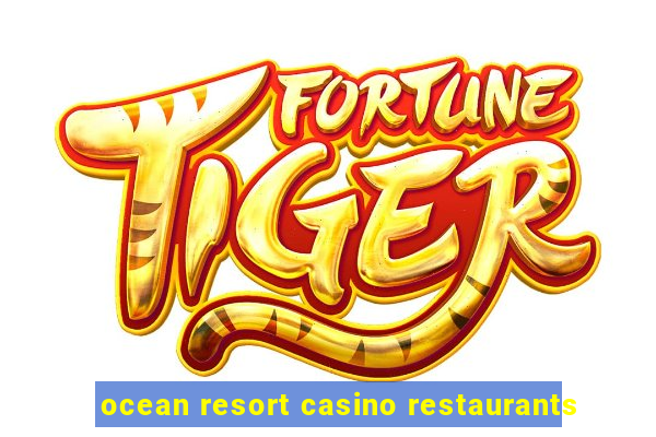 ocean resort casino restaurants