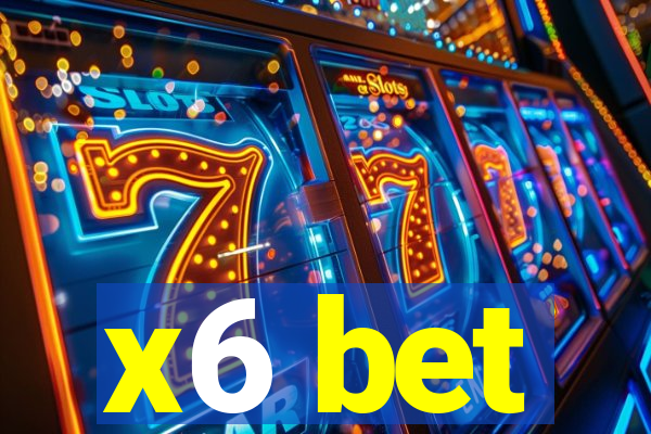 x6 bet