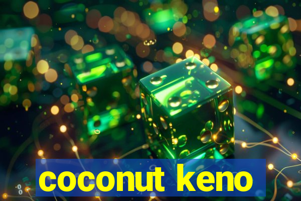 coconut keno