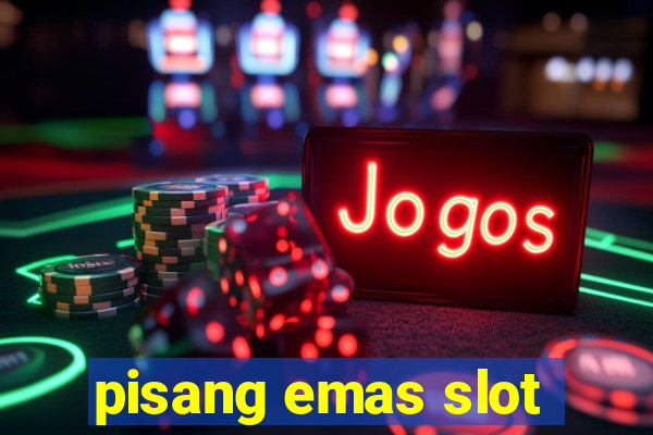 pisang emas slot