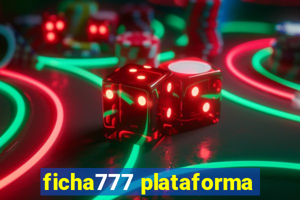 ficha777 plataforma