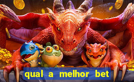 qual a melhor bet para jogar