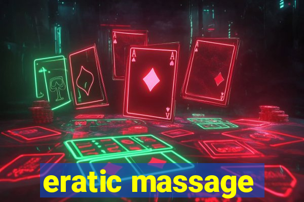 eratic massage