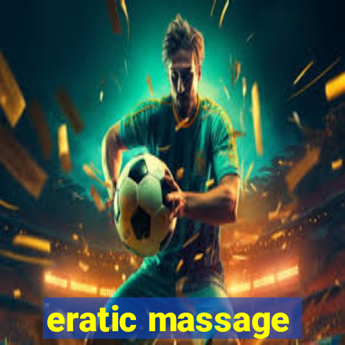 eratic massage