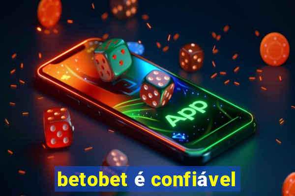 betobet é confiável