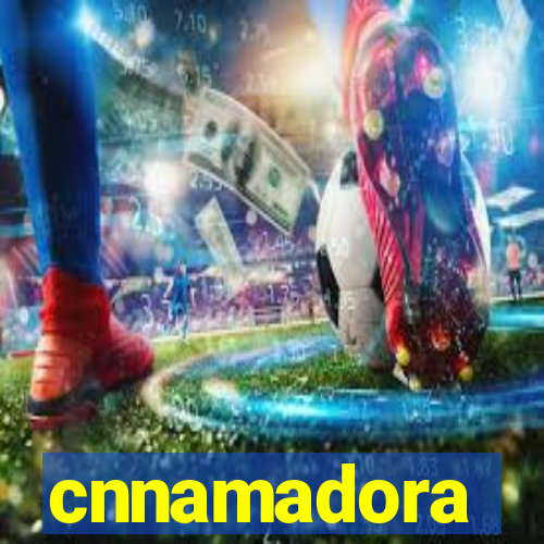 cnnamadora