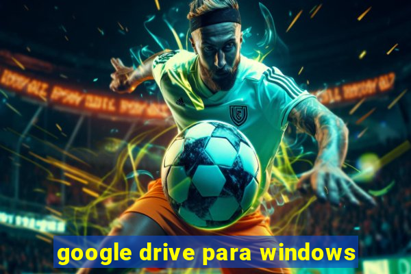 google drive para windows