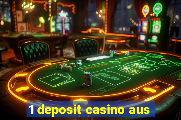 1 deposit casino aus