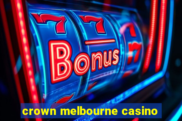 crown melbourne casino