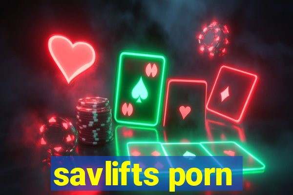 savlifts porn