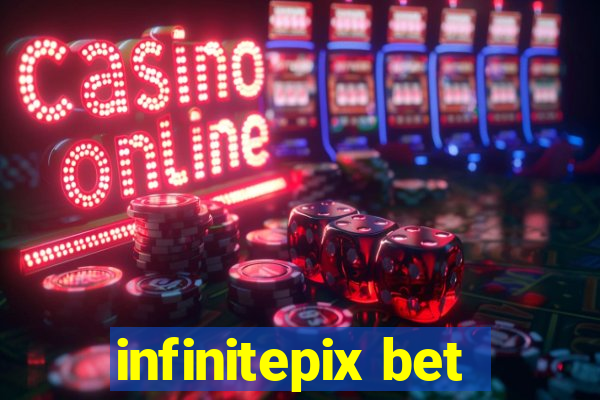 infinitepix bet