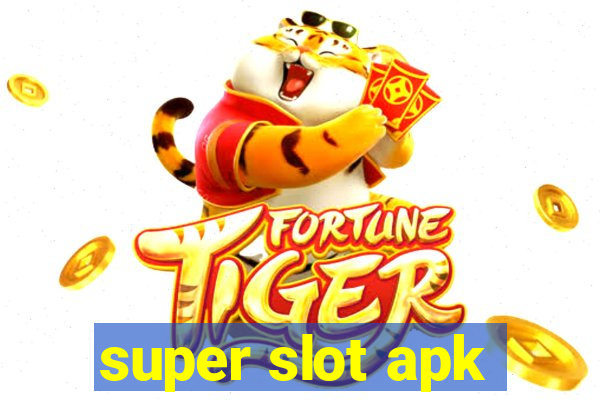 super slot apk