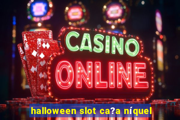 halloween slot ca?a níquel