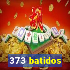 373 batidos