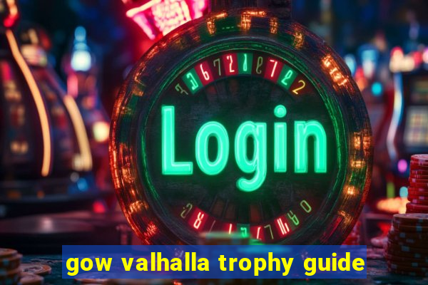 gow valhalla trophy guide