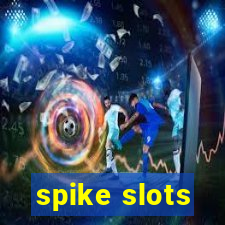 spike slots