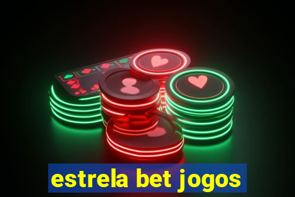 estrela bet jogos