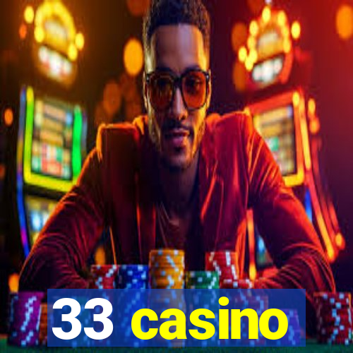 33 casino