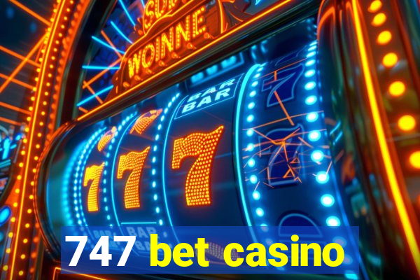 747 bet casino