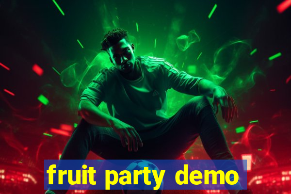 fruit party demo