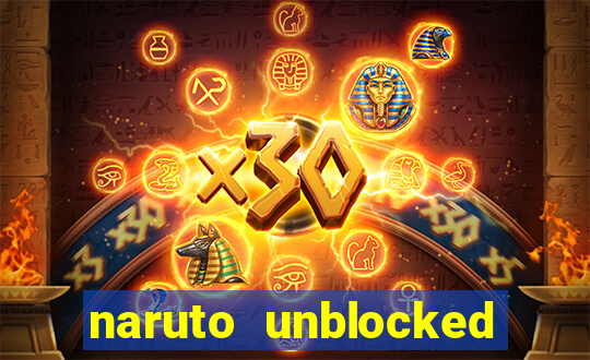 naruto unblocked games 76