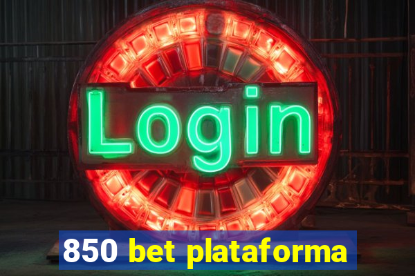 850 bet plataforma