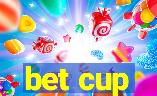 bet cup