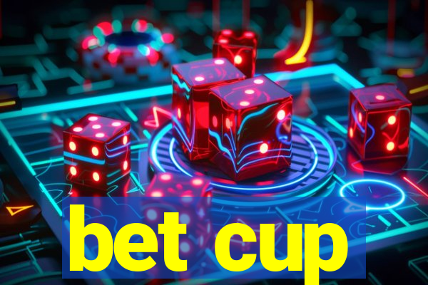 bet cup