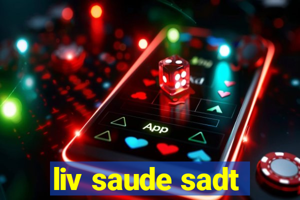 liv saude sadt