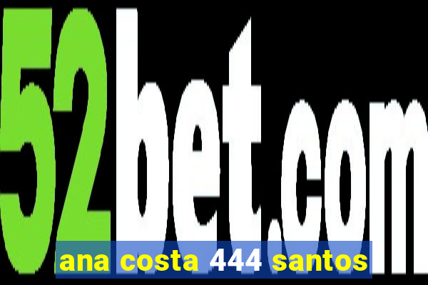 ana costa 444 santos