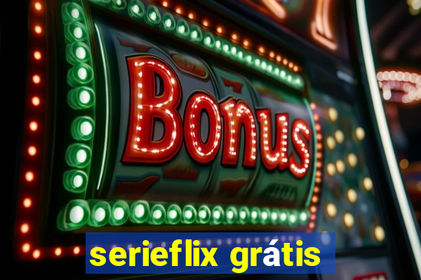 serieflix grátis