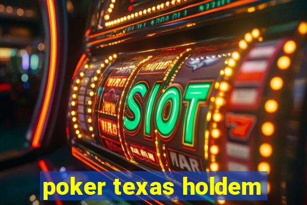 poker texas holdem