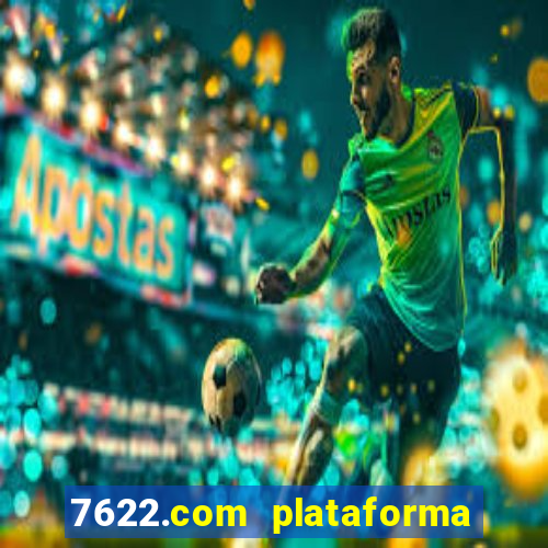 7622.com plataforma de jogos