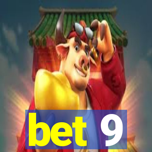 bet 9