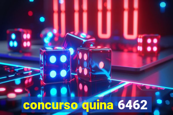 concurso quina 6462