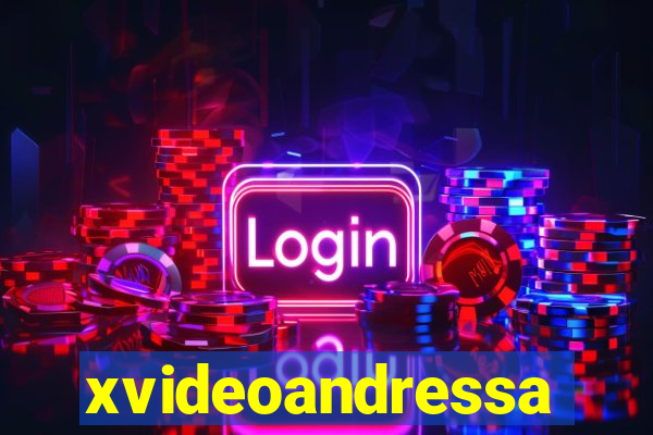 xvideoandressa